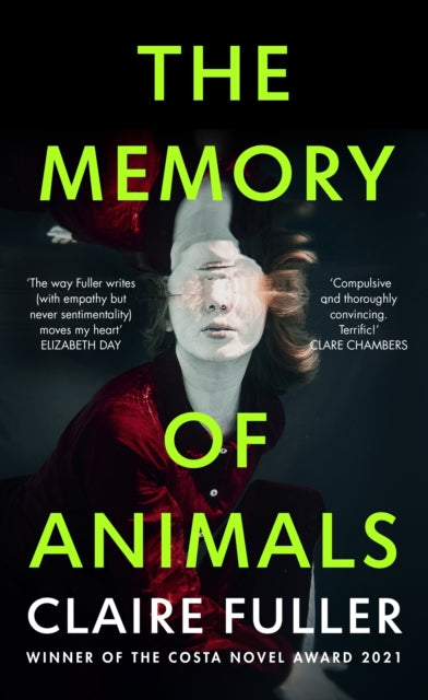 The Memory of Animals : From the Costa Novel Award-winning author of Unsettled Ground
