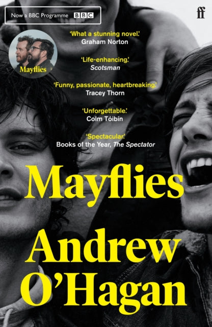 Mayflies : 'A stunning novel.' Graham Norton