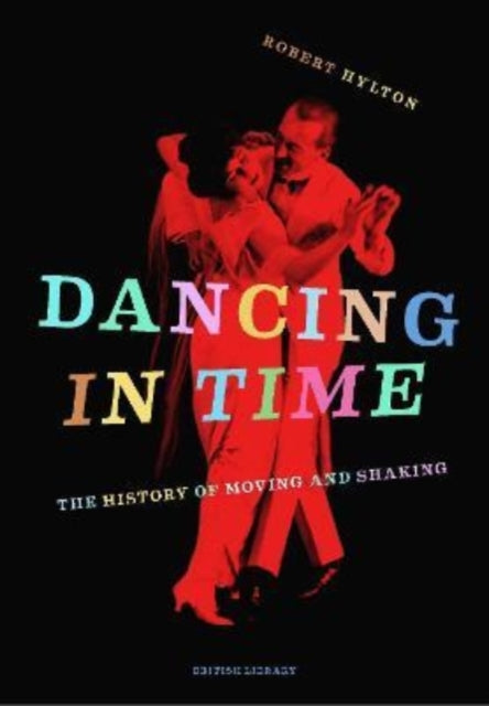 Dancing in Time : The History of Moving and Shaking