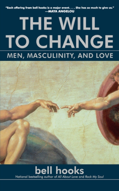 The Will to Change : Men, Masculinity, and Love