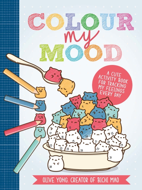 Colour My Mood : A cute activity book for tracking my feelings every day