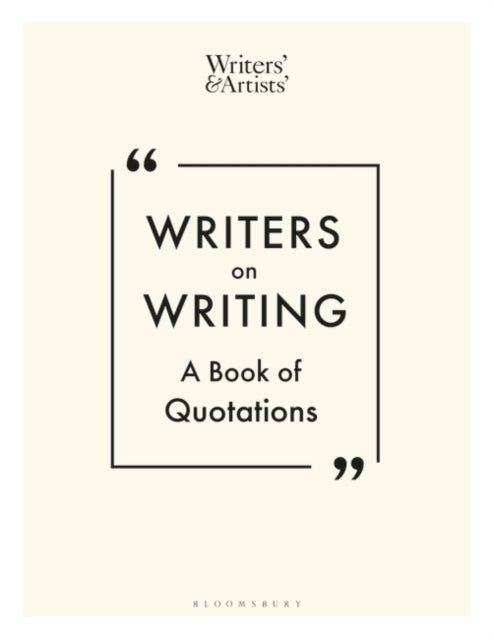 Writers on Writing: A Book of Quotations (Writers' and Artists')