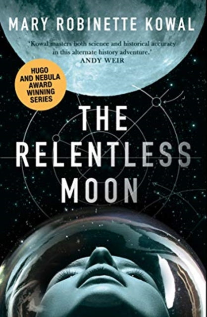 The Relentless Moon : A Lady Astronaut Novel