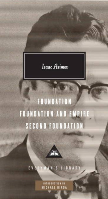 Foundation, Foundation and Empire, Second Foundation (Everyman's Library (Cloth)) (Everyman's Library (Alfred A. Knopf, Inc.))