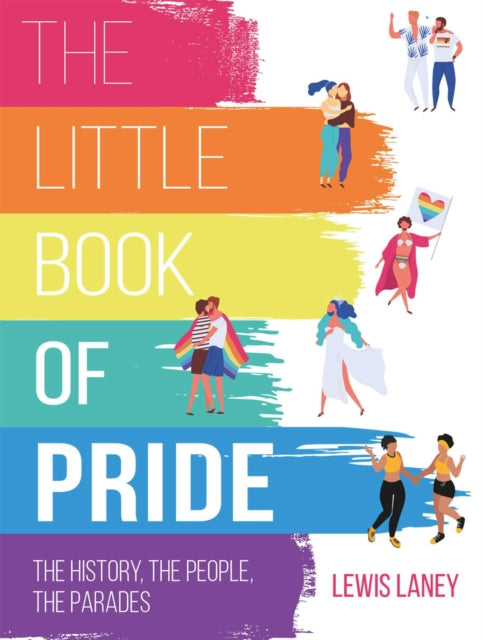 The Little Book of Pride : The History, the People, the Parades
