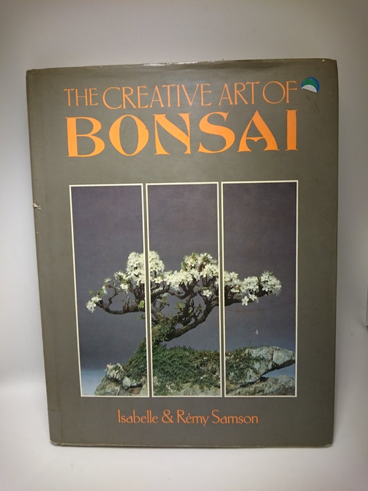 The Creative Art of Bonsai (English and French Edition)