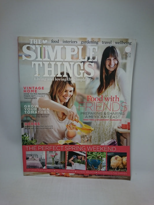 The Simple Things: Living And Loving The Simple Life - Issue 08 April 2013