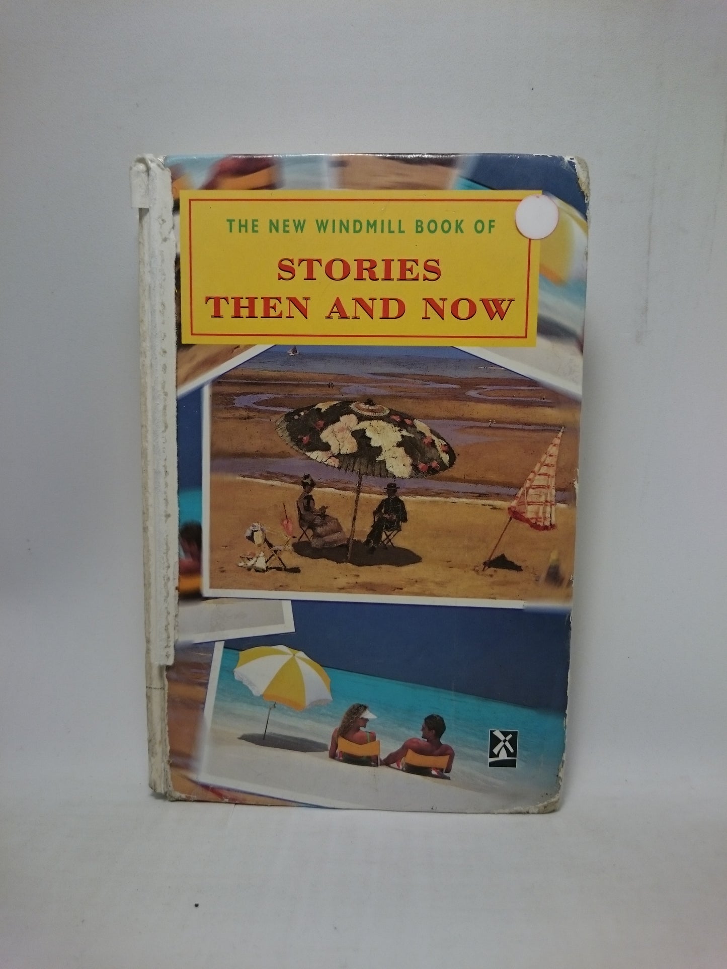 The New Windmill Book Of Stories Then And Now