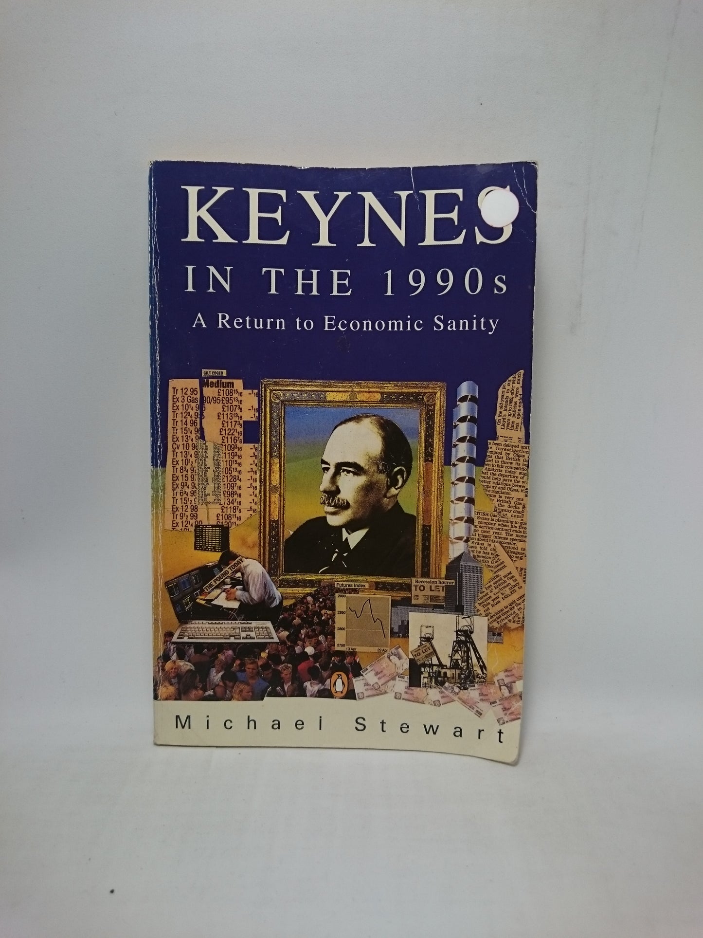 Keynes In the 1990s: A Return to Economic Sanity